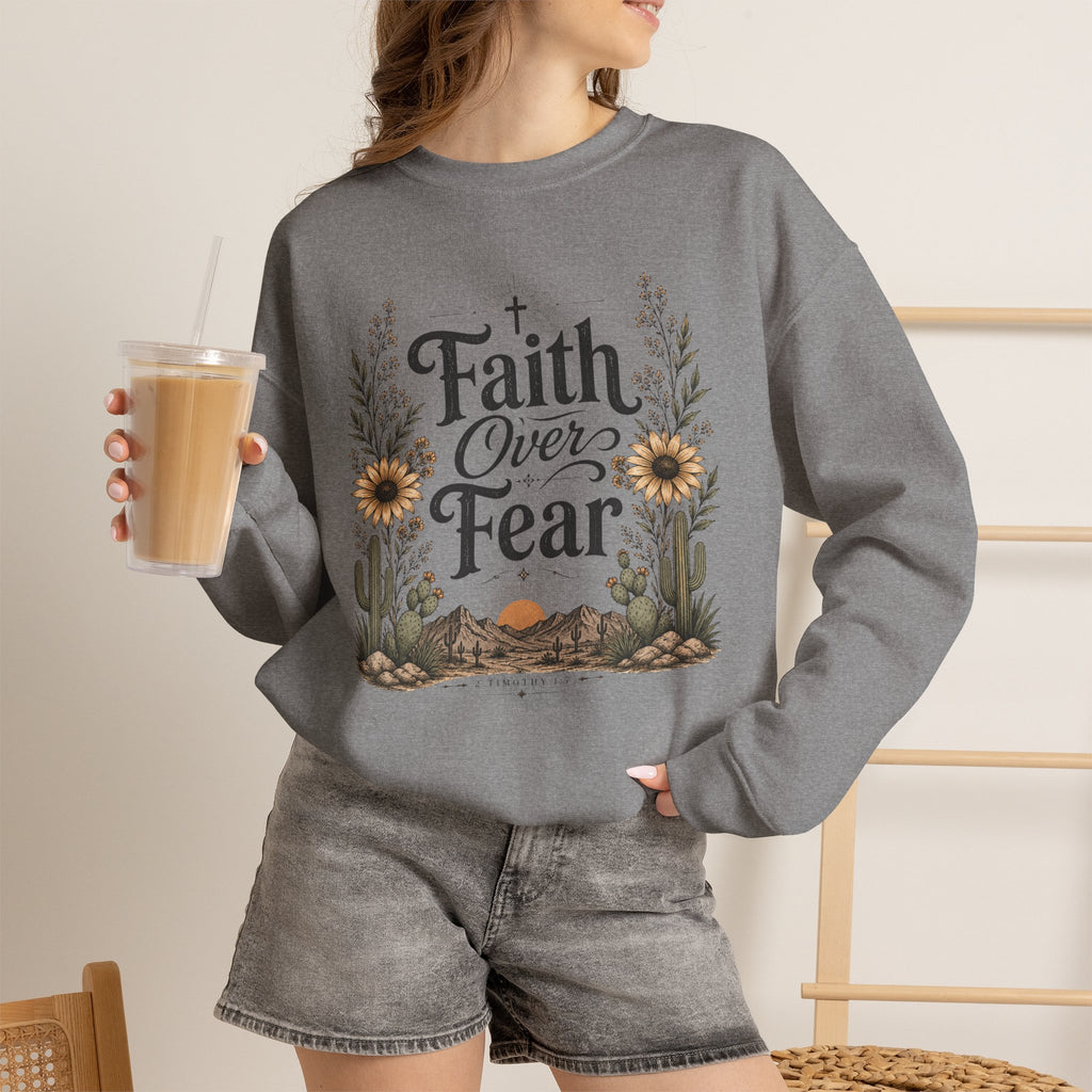 Faith over Fear Sweatshirt