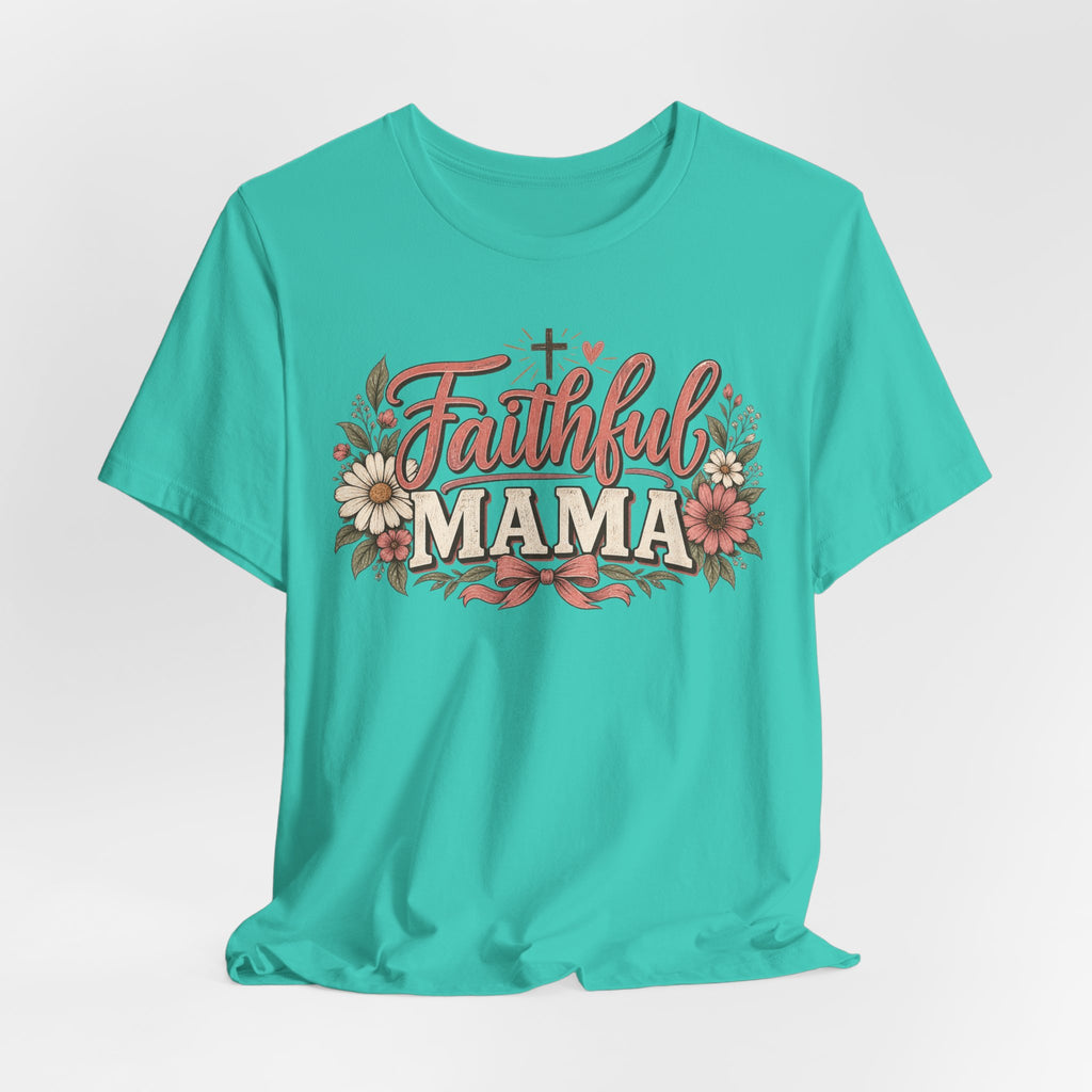 Faithful Mama T‑Shirt