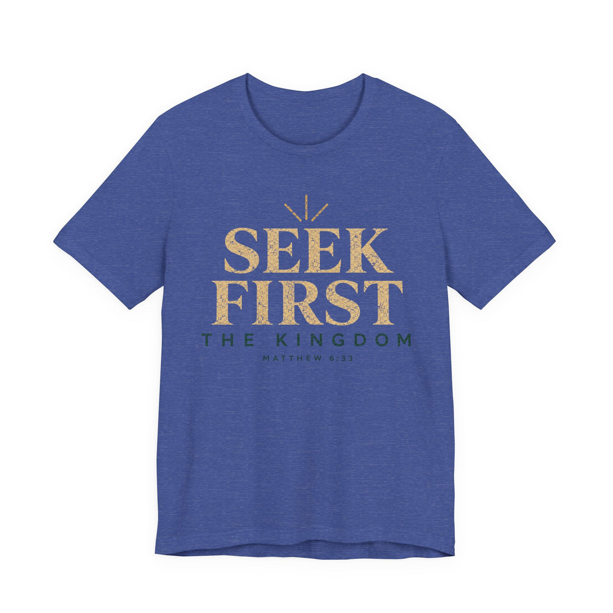 Seek First the Kingdom T-Shirt