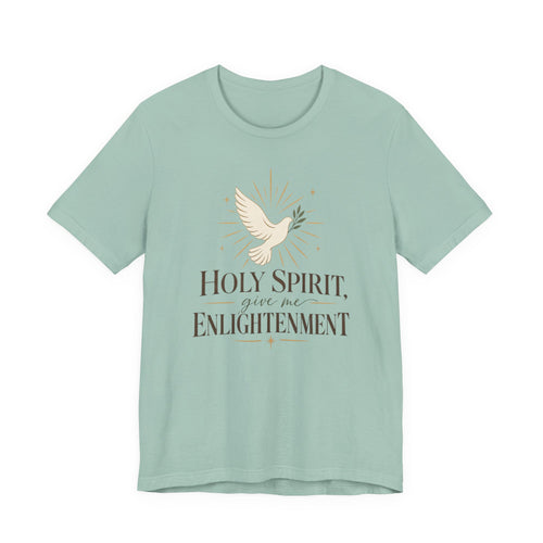 "Holy Spirit, give me Enlightenment" Christian Faith T-Shirt