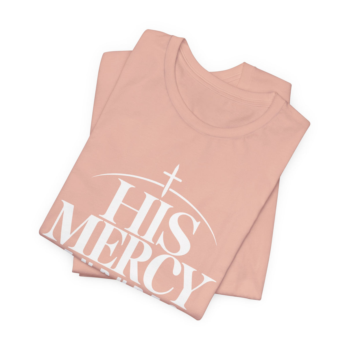 His Mercy Endures Forever T shirt