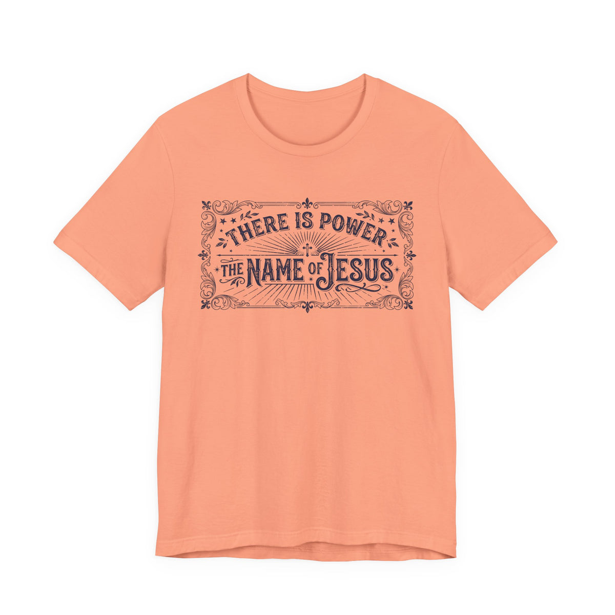 There Is Power In The Name Of Jesus T-Shirt