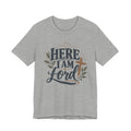 Here I Am Lord T-Shirt — Christian Faith Tee with Cross & Script Design