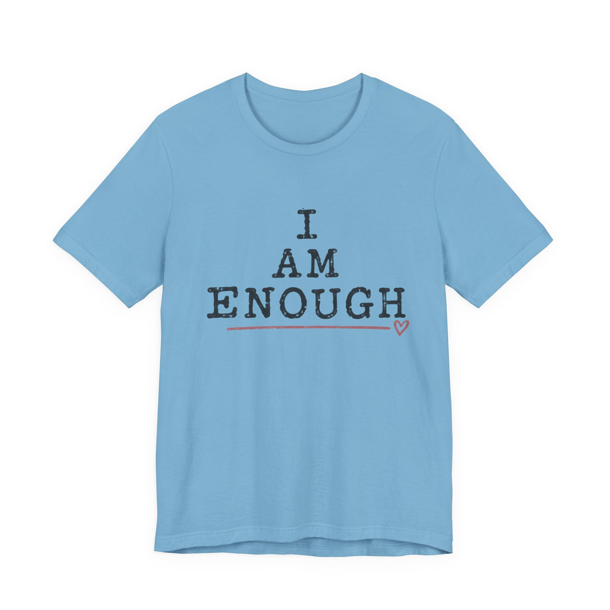 I Am Enough T-Shirt