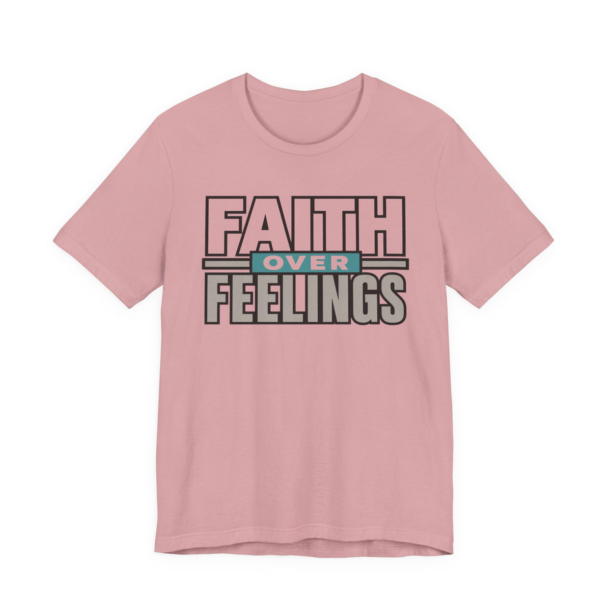 Faith Over Feelings T-Shirt