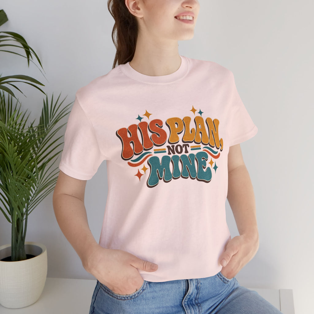His Plan Not Mine T-Shirt — Retro Christian Faith Tee