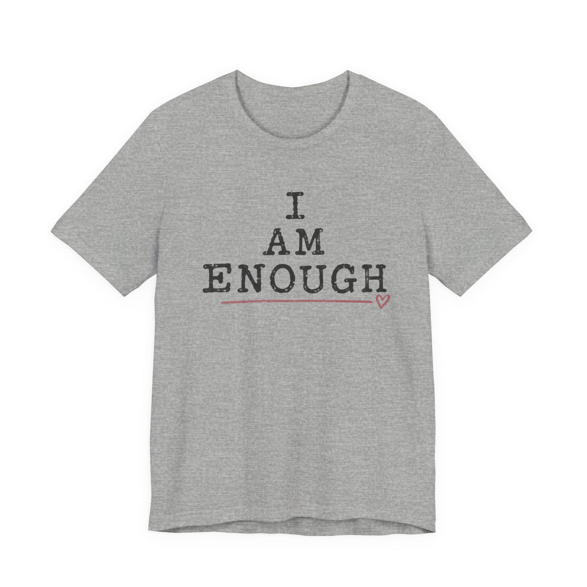 I Am Enough Tee — Inspirational Affirmation T-Shirt