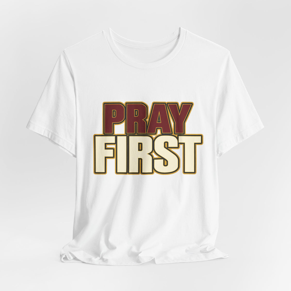 Pray First T-Shirt