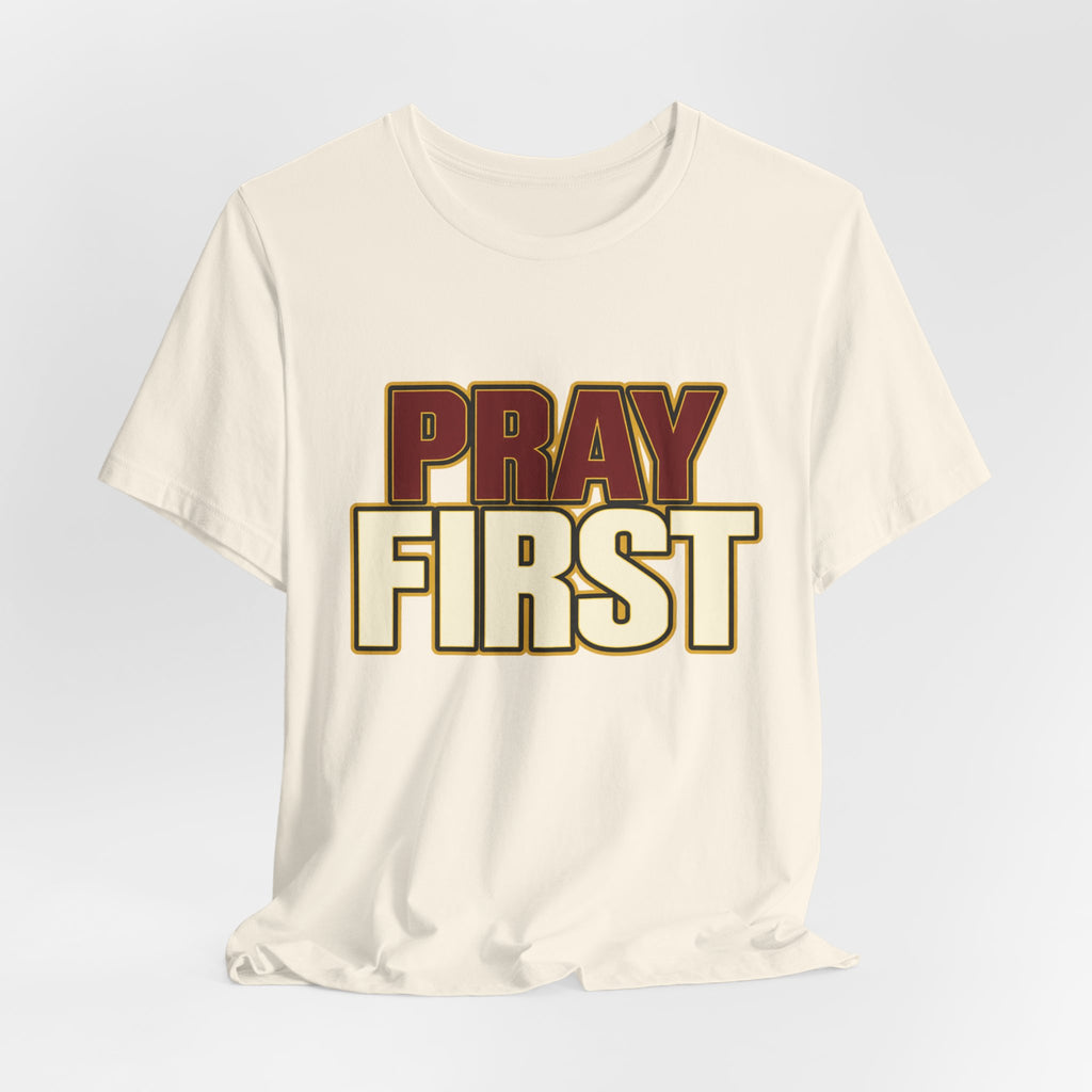 Pray First T-Shirt