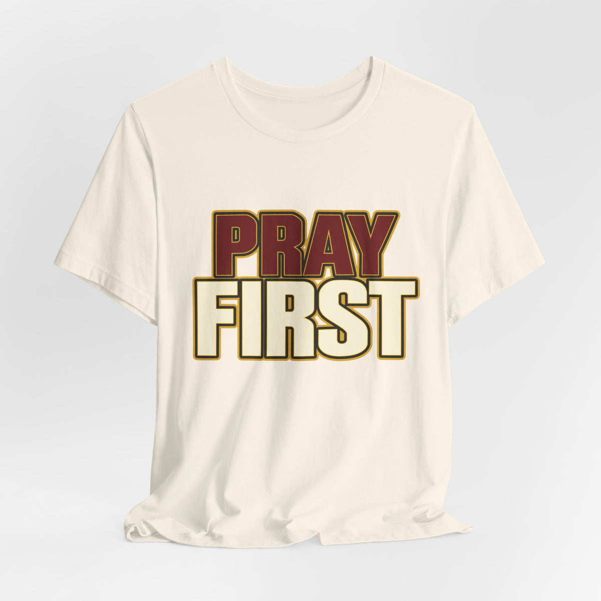 Pray First T-Shirt