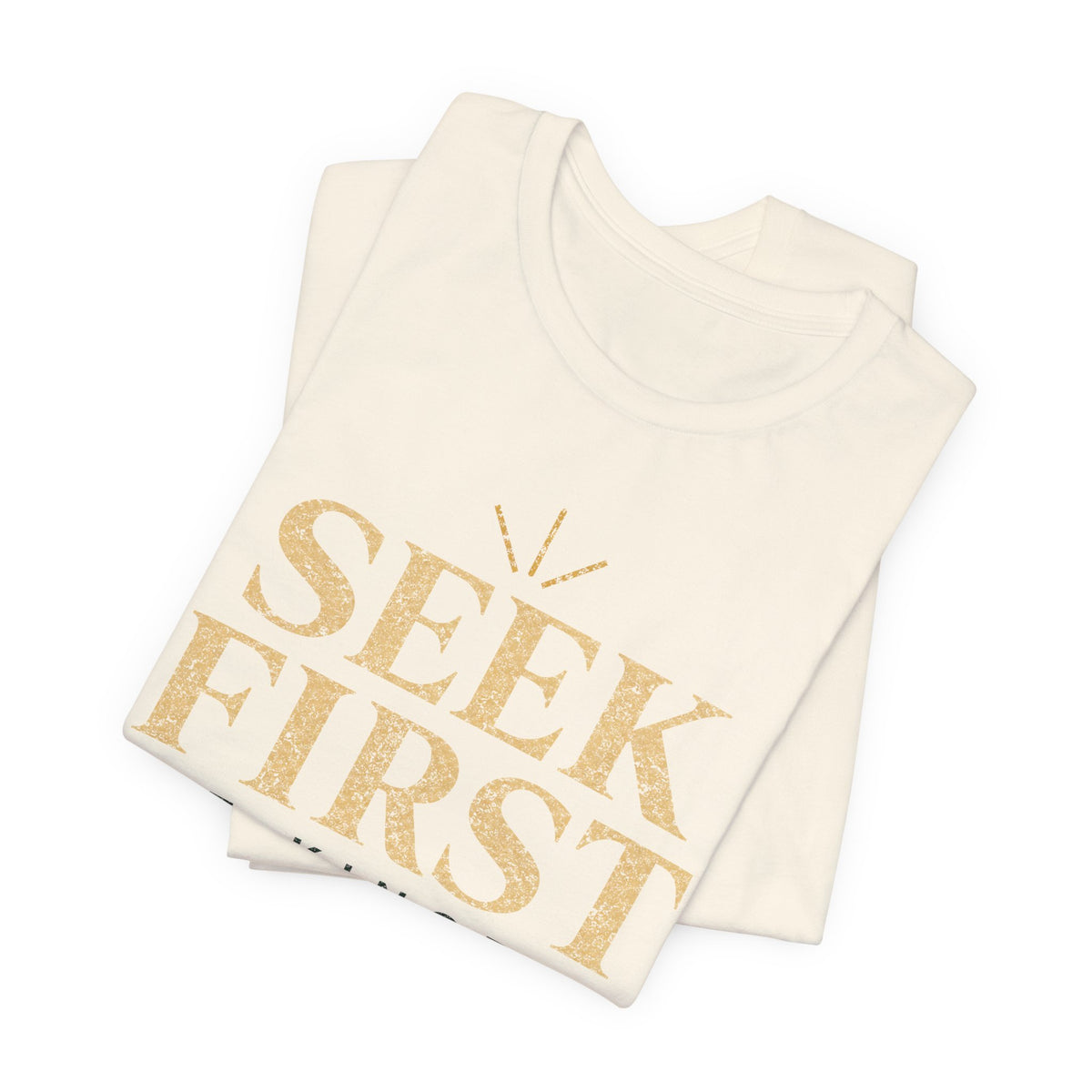 Seek First the Kingdom T-Shirt