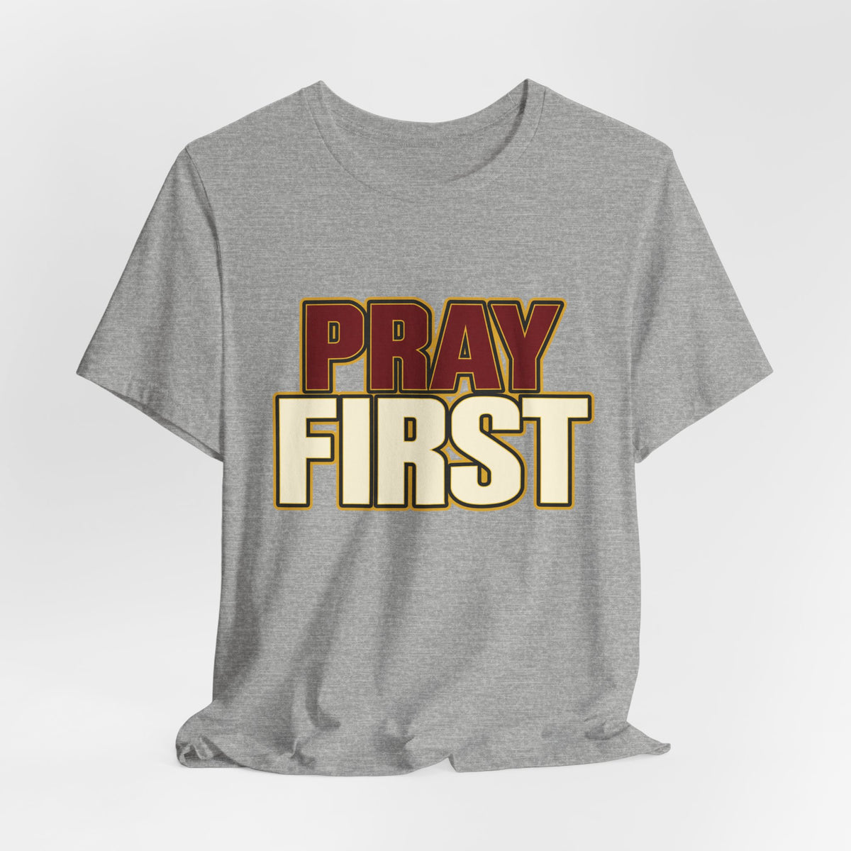 Pray First T-Shirt