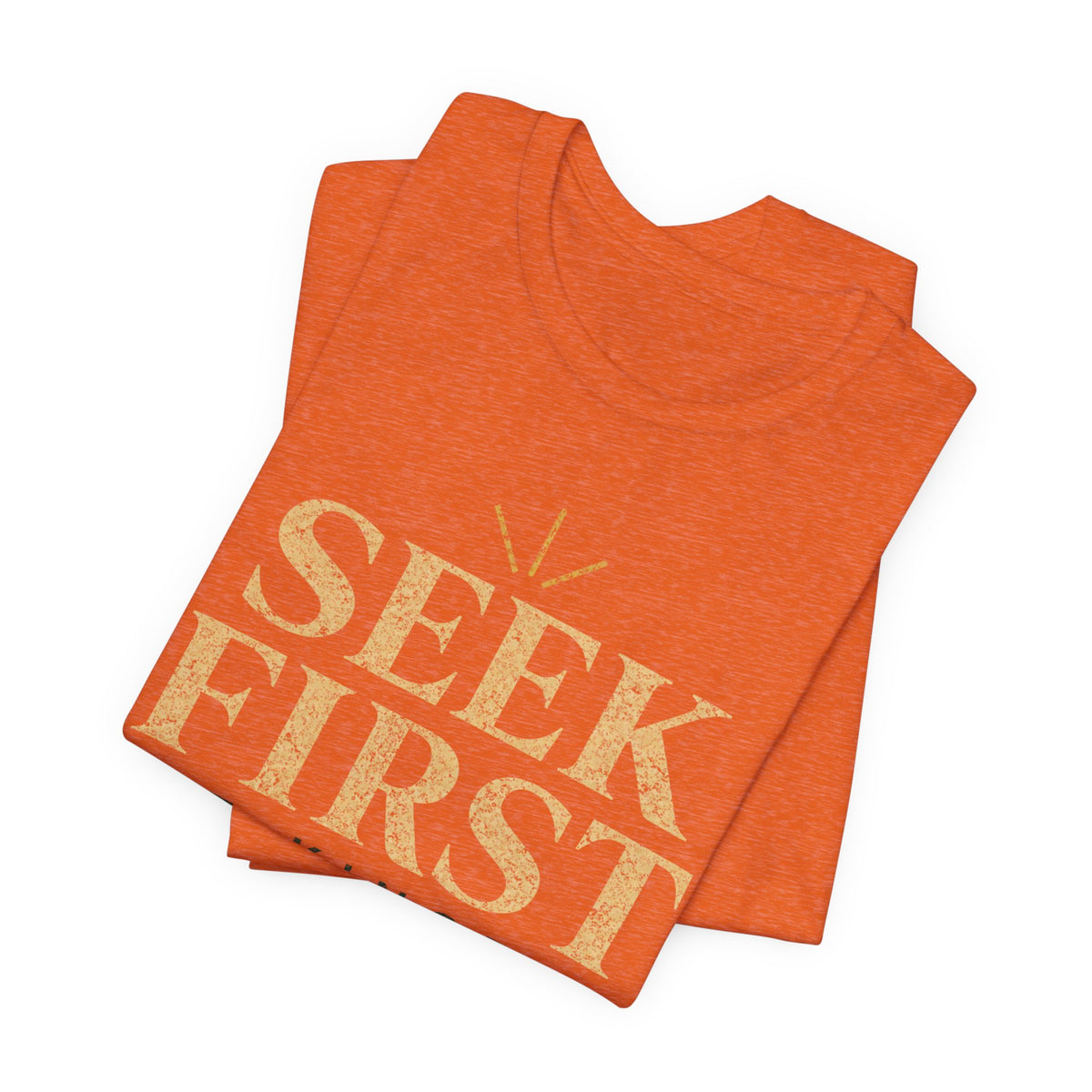 Seek First the Kingdom T-Shirt