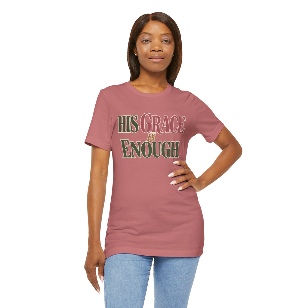 His Grace Is Enough T-Shirt