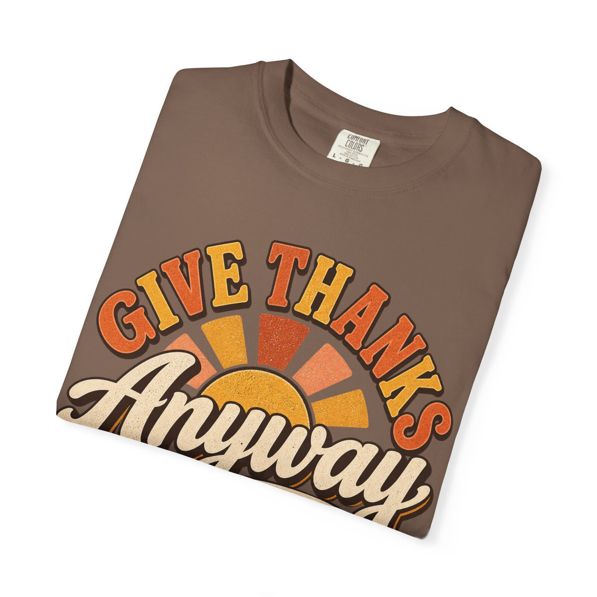 Give Thanks Anyway T-Shirt — Thanksgiving Christian Pumpkin Retro Tee