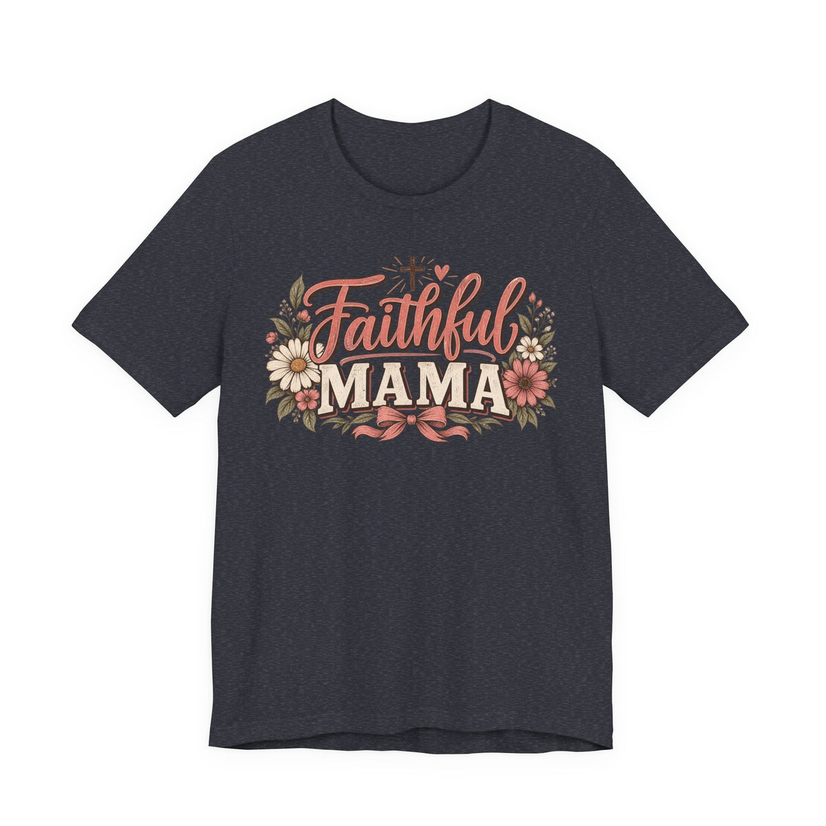 Faithful Mama T‑Shirt