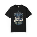 Why yall testing the Jesus in me T-shirt