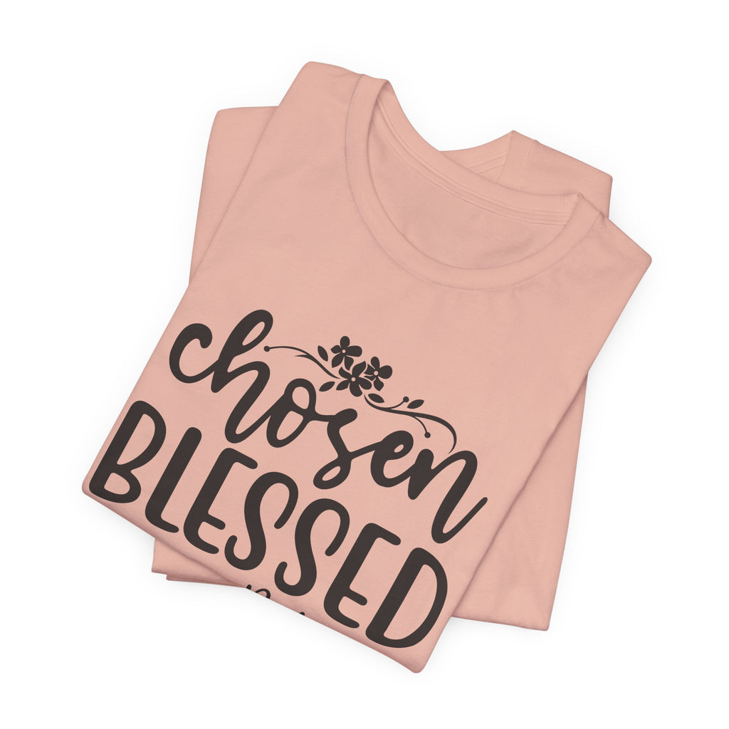 'Chosen Blessed, Forgiven Redeemed' Christian Faith T-Shirt