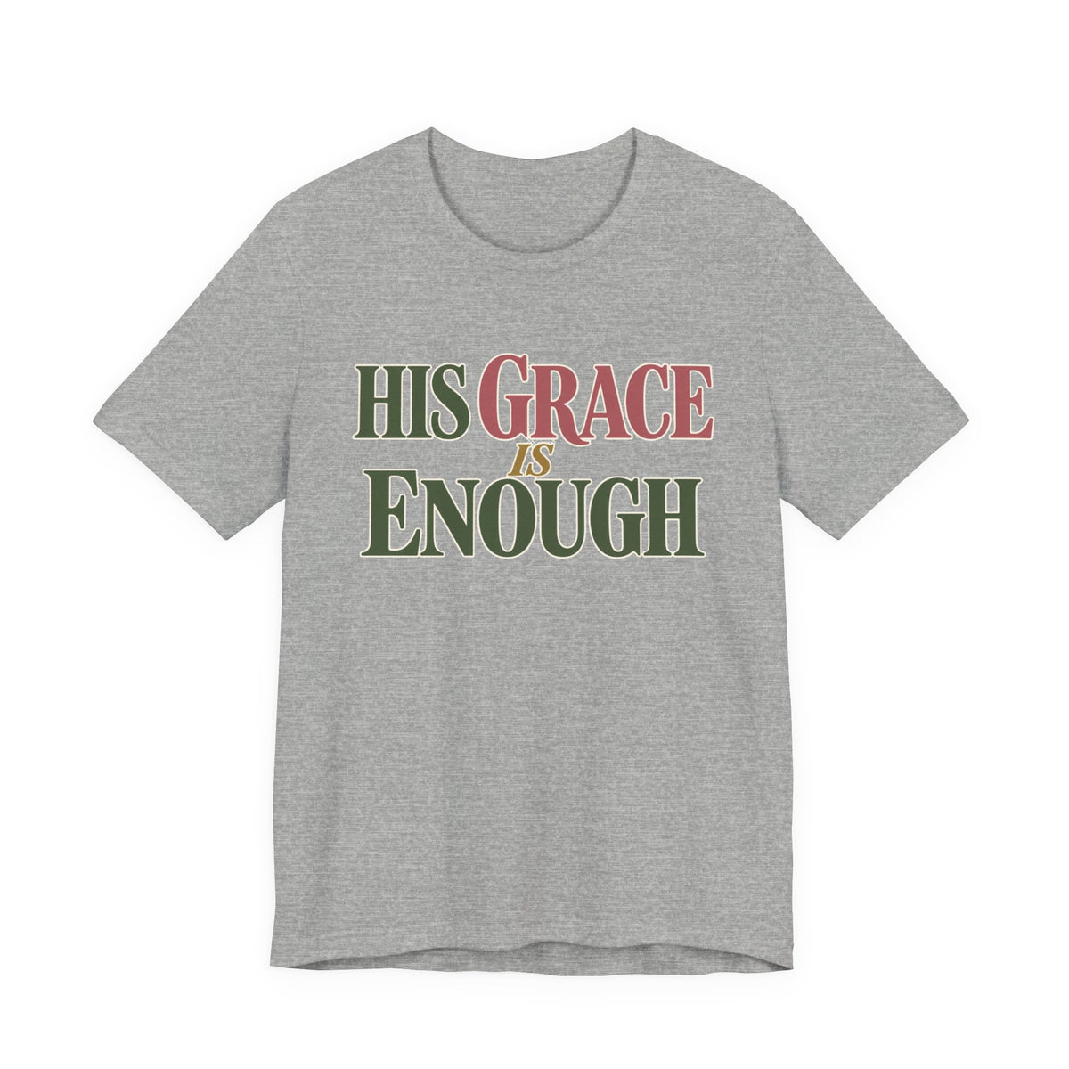 His Grace Is Enough T-Shirt