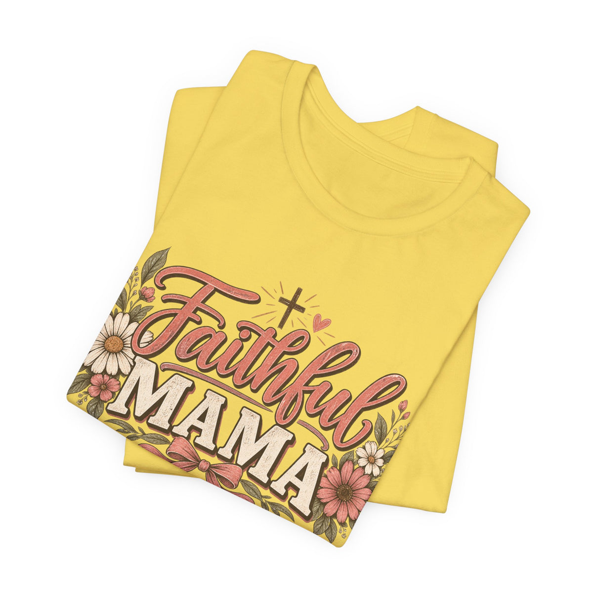 Faithful Mama T-Shirt — Floral Christian Mother Tee (Faithful Mama)