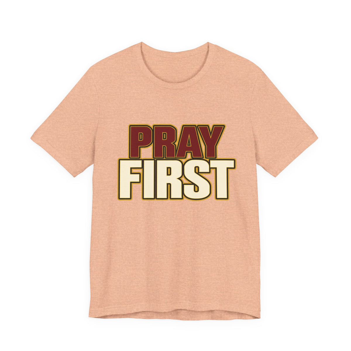 Pray First T-Shirt