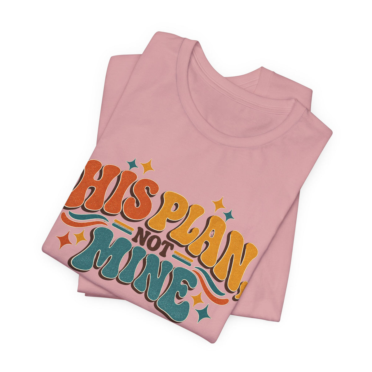 His Plan Not Mine T-Shirt — Retro Christian Faith Tee