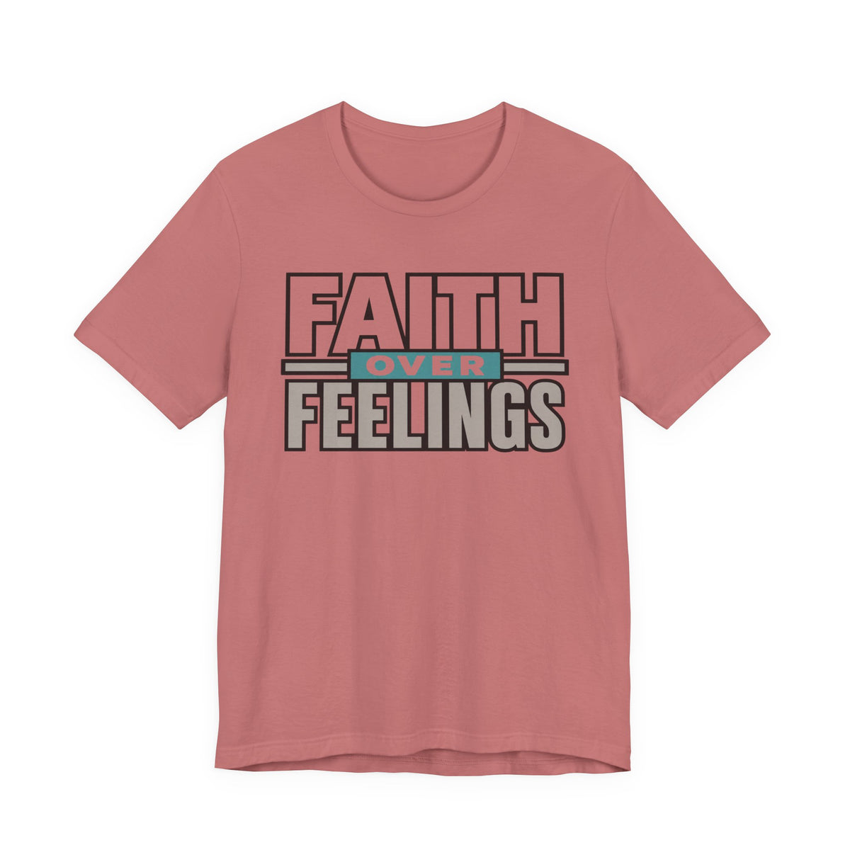 Faith Over Feelings T-Shirt