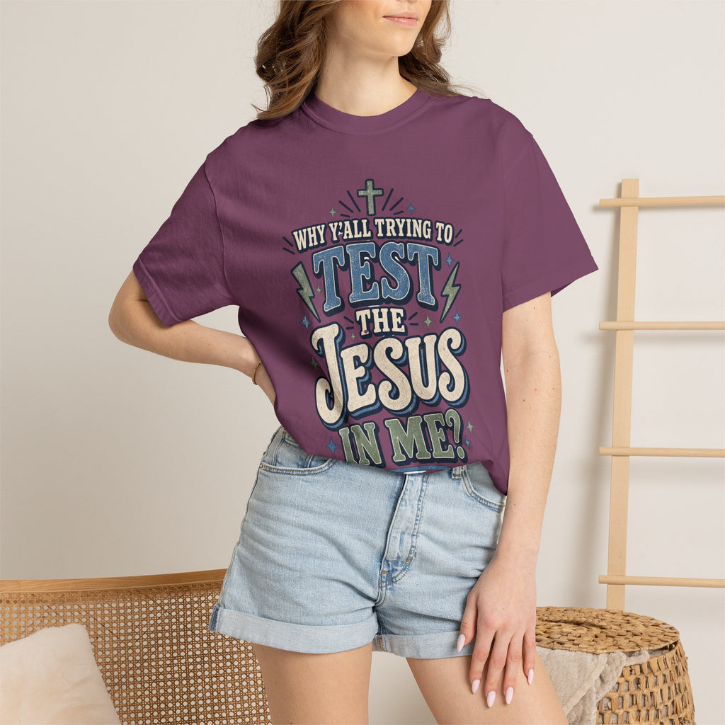 Why yall testing the Jesus in me T-shirt