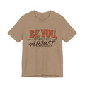 Be You The World Will Adjust T‑Shirt