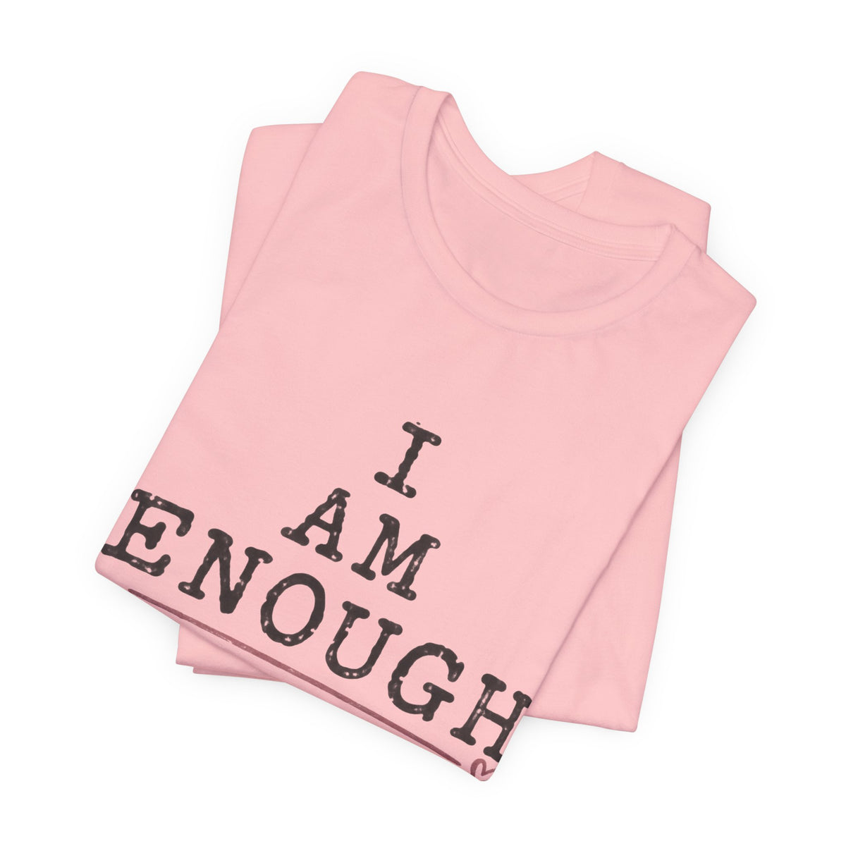I Am Enough T-Shirt