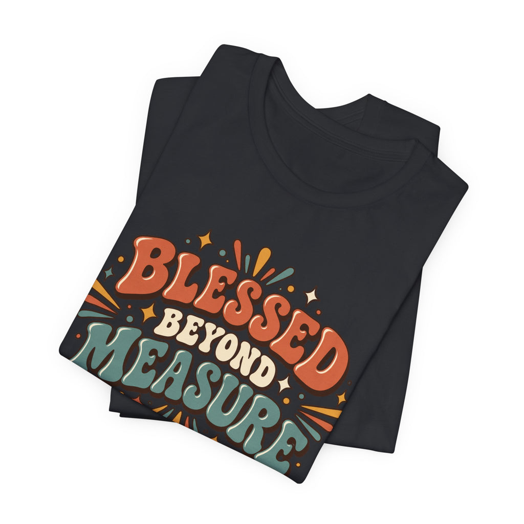 Blessed Beyond Measure  — Retro Faith Graphic T-Shirt