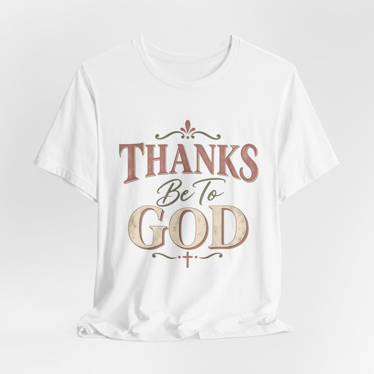 'Thanks Be to God' Tee — Inspirational Christian Faith T-Shirt