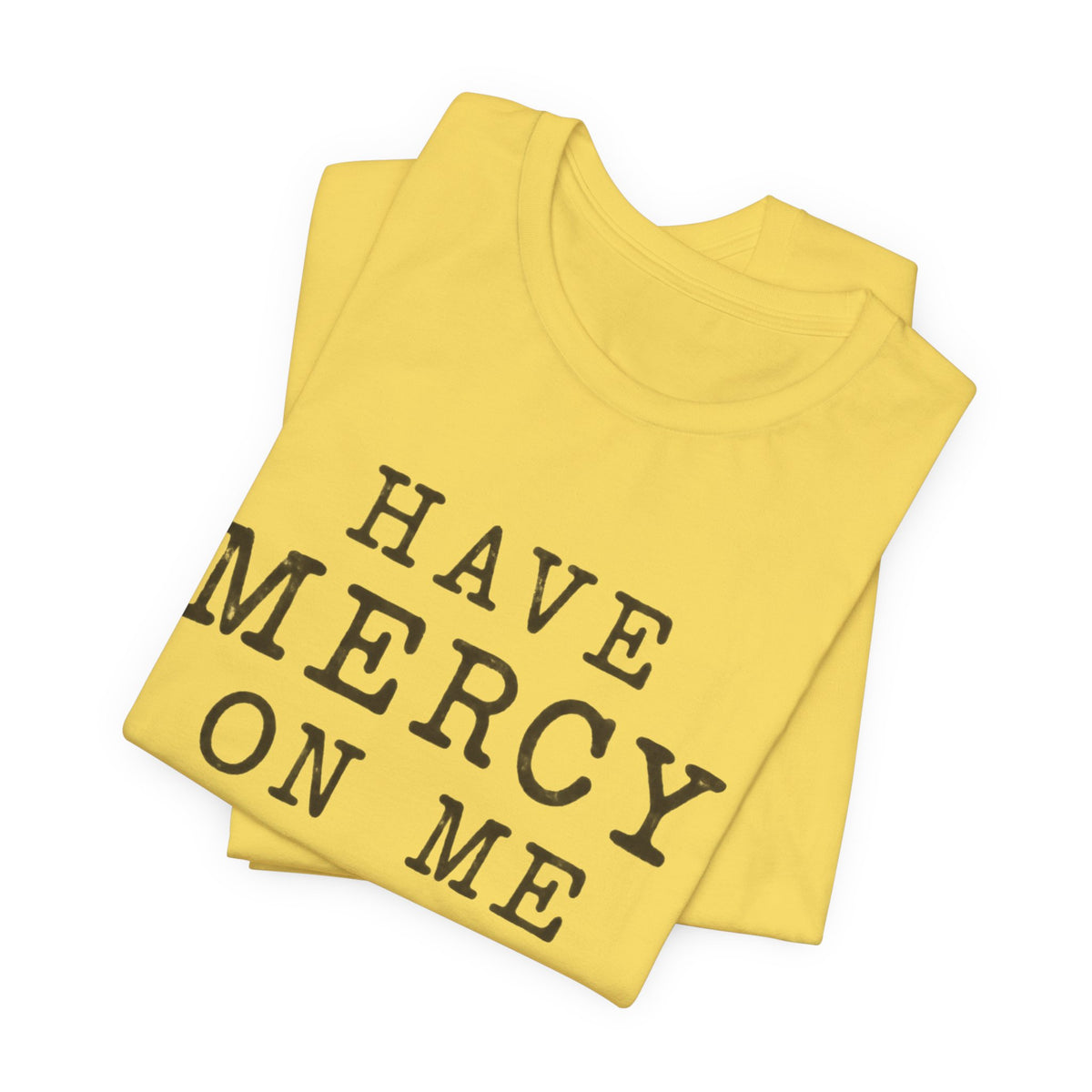 Have Mercy On Me T-Shirt — Vintage Typography Christian Faith Tee