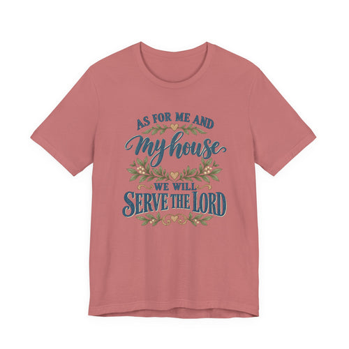 "As For Me And My House We Will Serve The Lord" Christian Tshirt