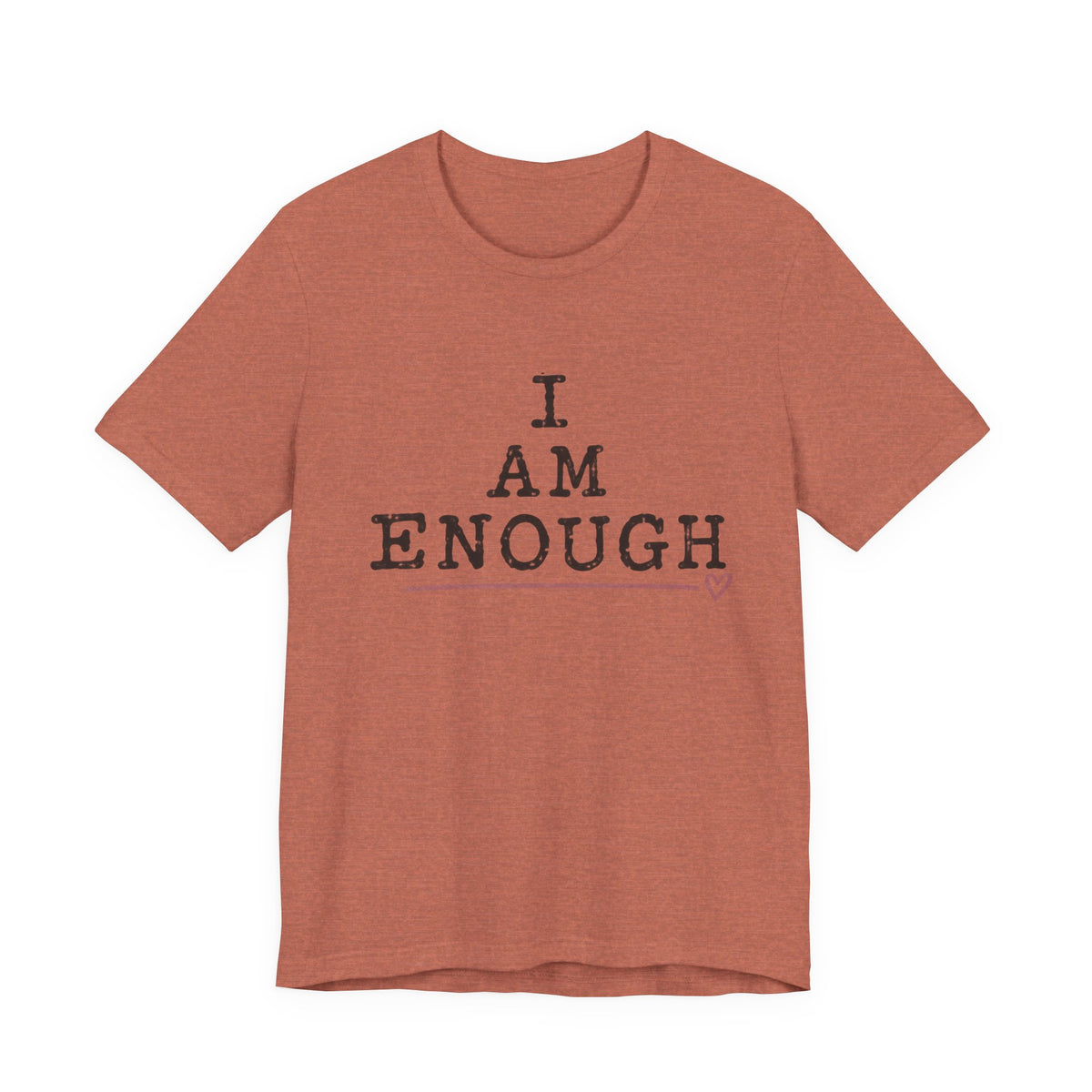 I Am Enough T-Shirt
