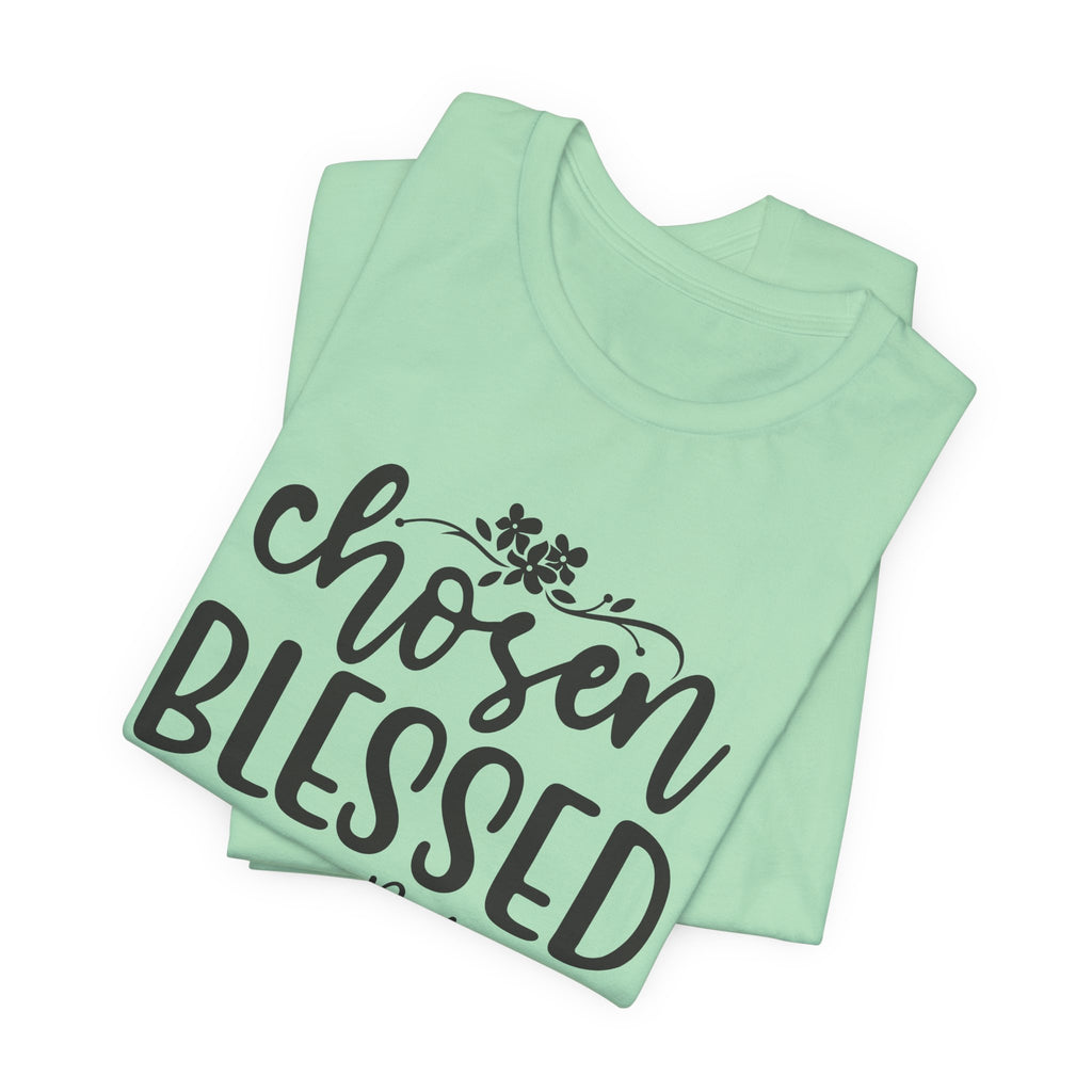 'Chosen Blessed, Forgiven Redeemed' Christian Faith T-Shirt