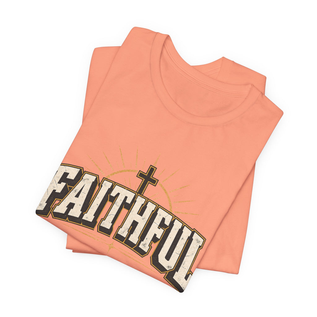 Faithful T Shirt