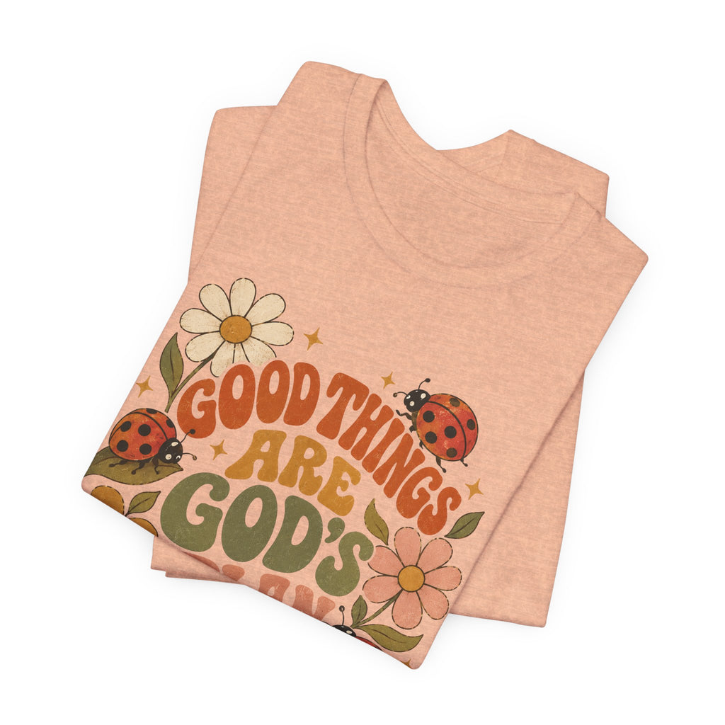 Good Things Are God's Plan Floral T shirt