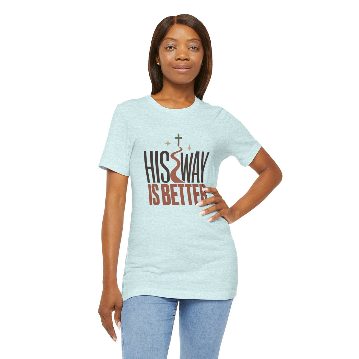 His Way Is Better T-Shirt — Christian Faith Graphic Tee