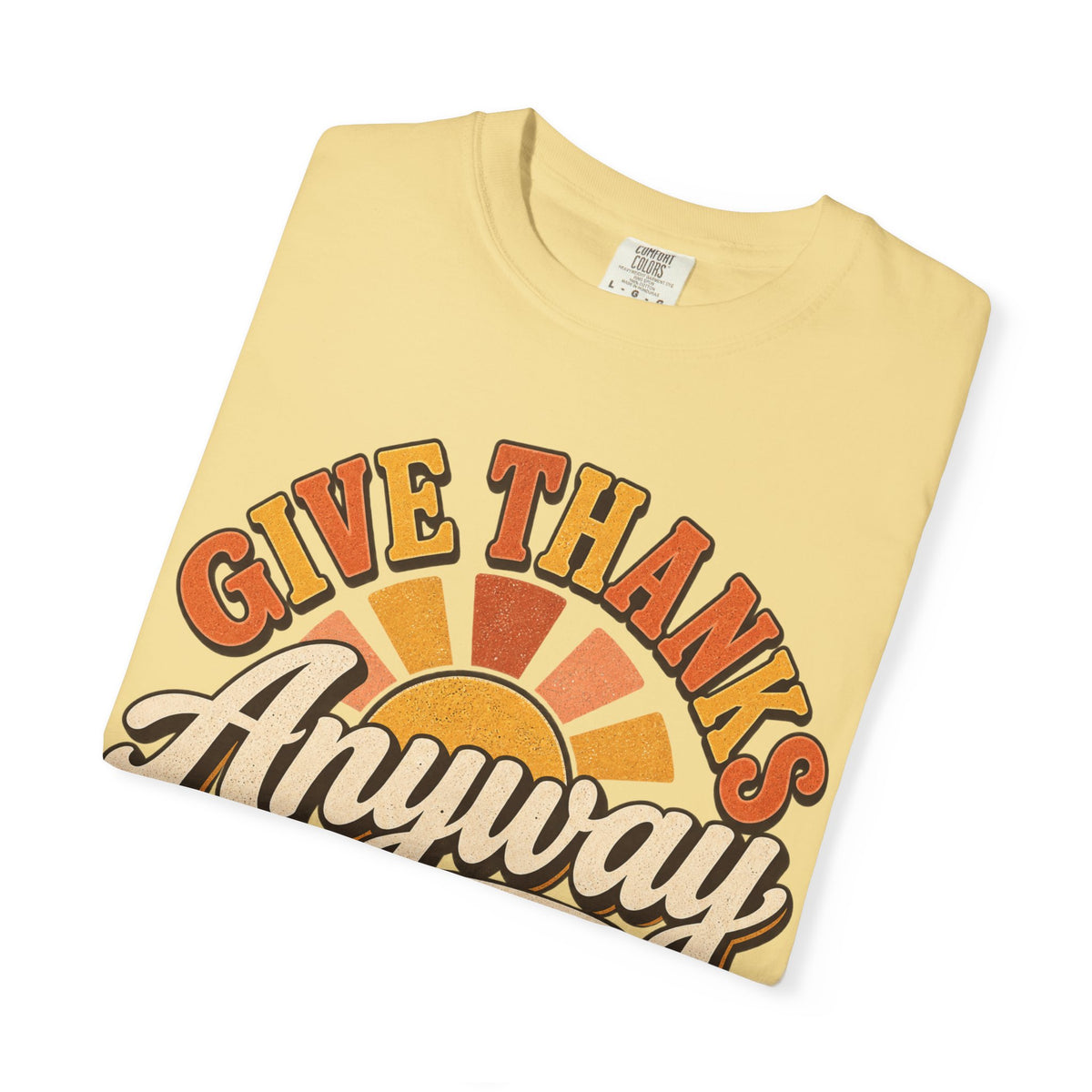 Give Thanks Anyway T-Shirt — Thanksgiving Christian Pumpkin Retro Tee