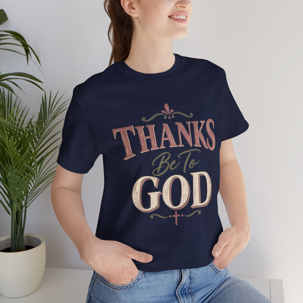 'Thanks Be to God' Tee — Inspirational Christian Faith T-Shirt