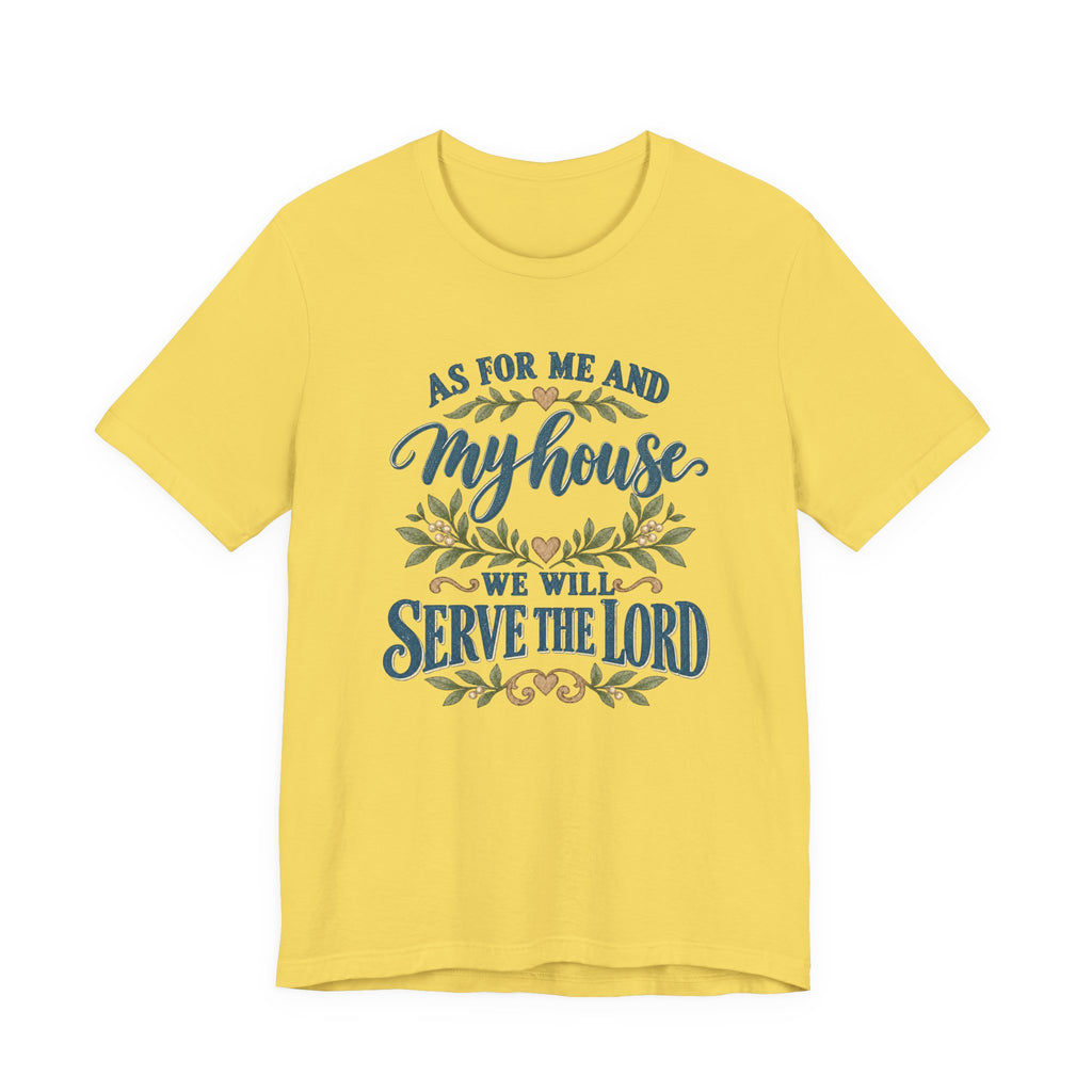 "As For Me And My House We Will Serve The Lord" Christian Tshirt