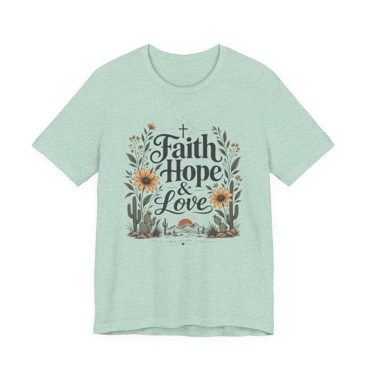 Faith Hope & Love Christian T-Shirt