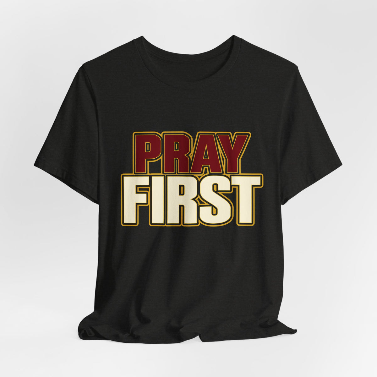 Pray First T-Shirt