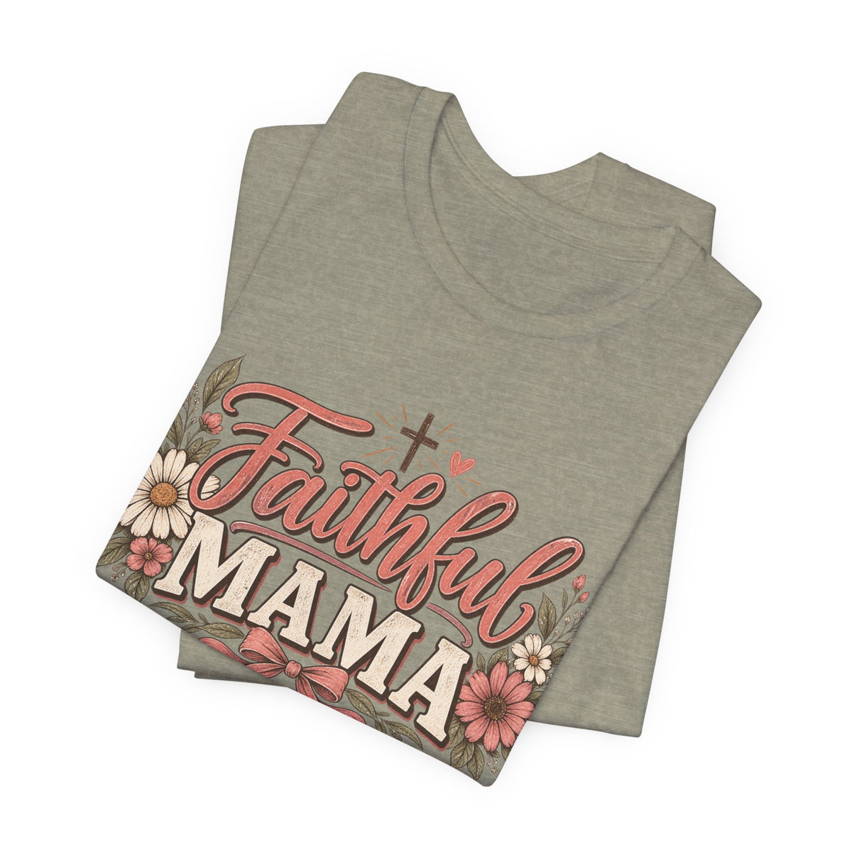 Faithful Mama T-Shirt — Floral Christian Mother Tee (Faithful Mama)