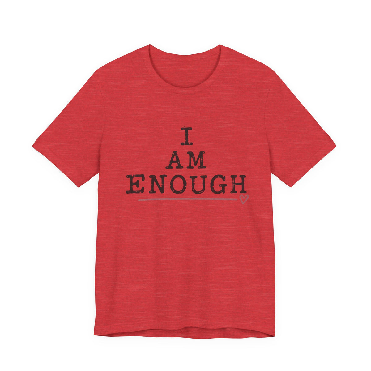 I Am Enough T-Shirt