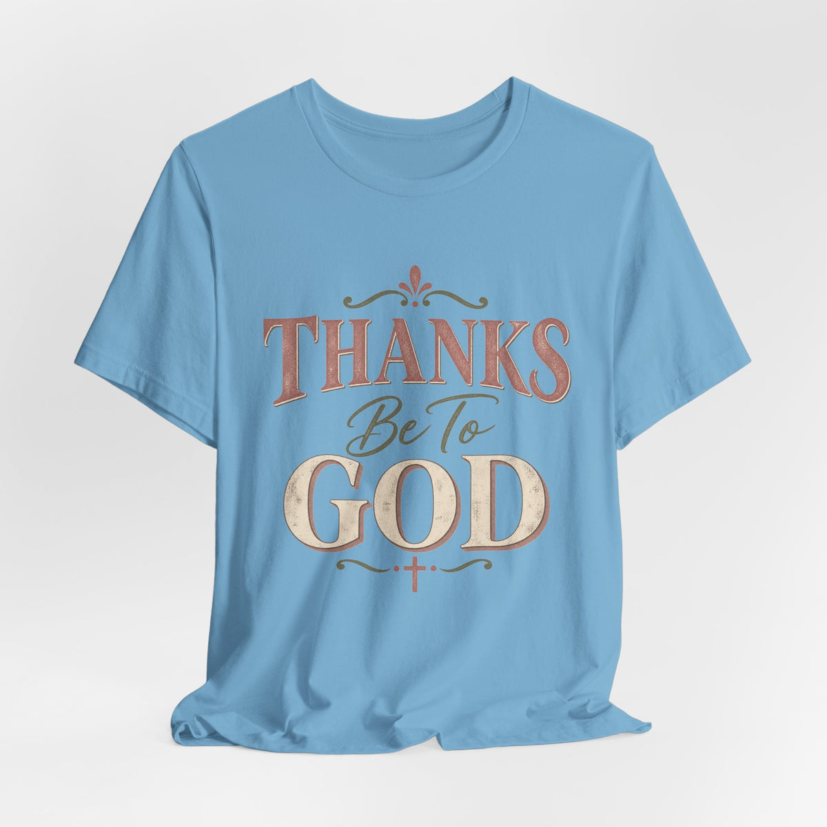 'Thanks Be to God' Tee — Inspirational Christian Faith T-Shirt