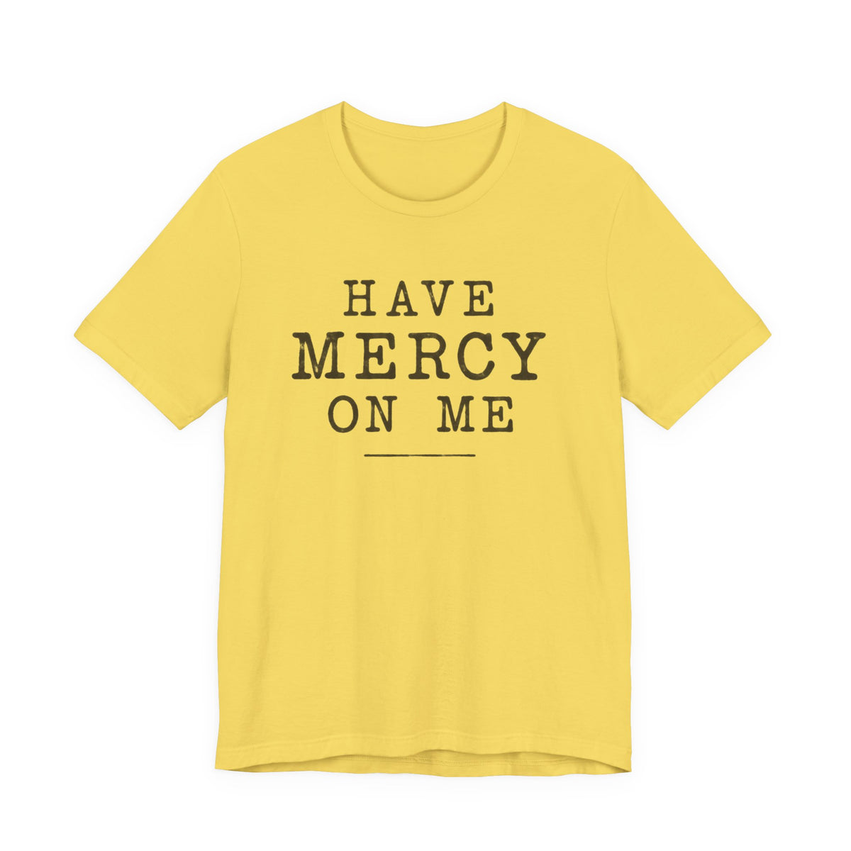 Have Mercy On Me T-Shirt