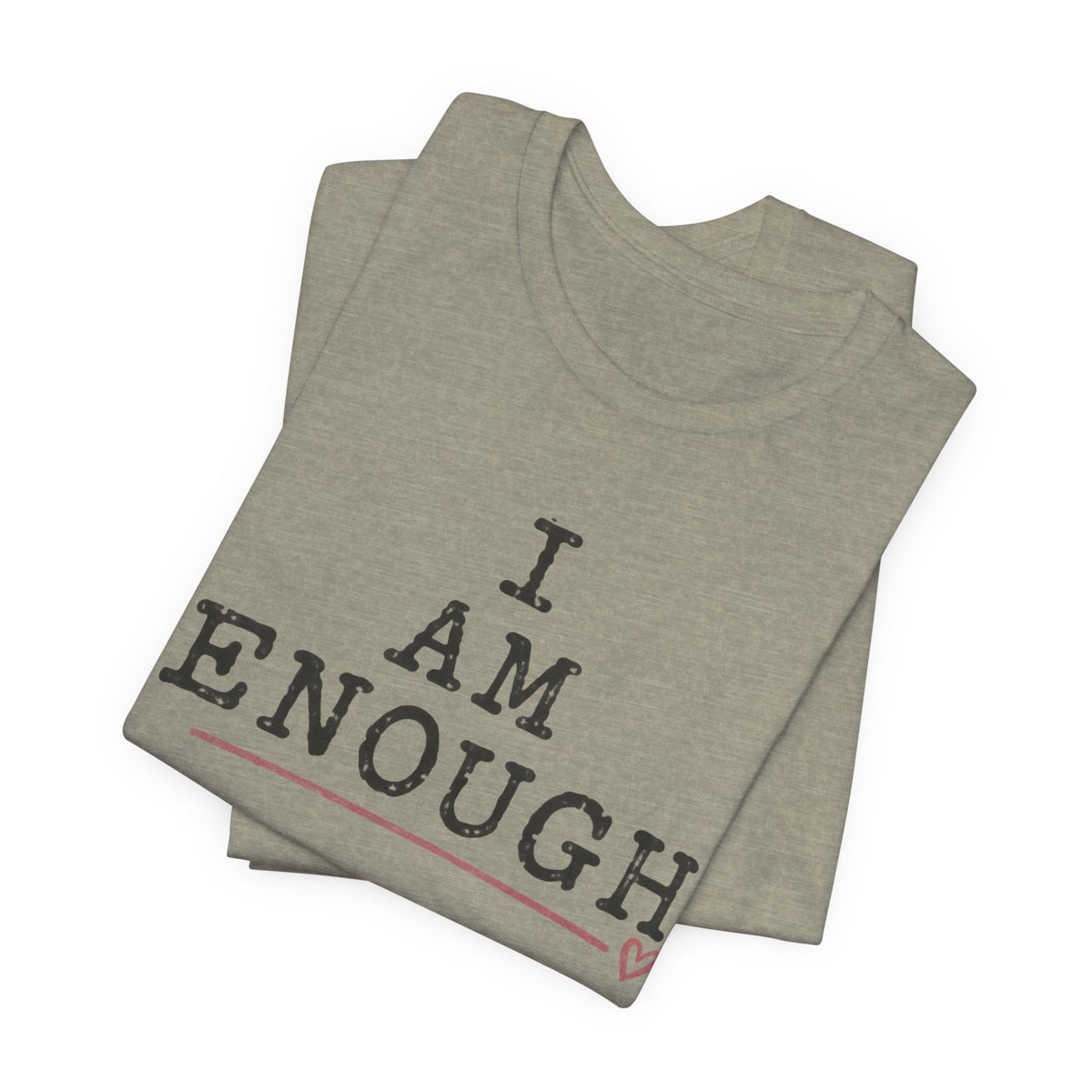 I Am Enough Tee — Inspirational Affirmation T-Shirt