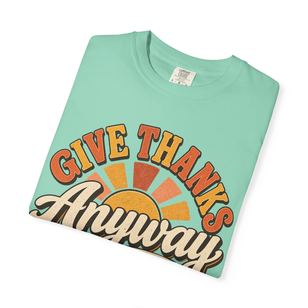 Give Thanks Anyway T-Shirt — Thanksgiving Christian Pumpkin Retro Tee
